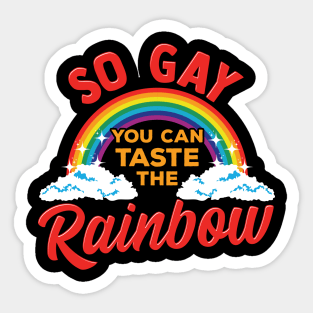 So Gay You Can Taste the Rainbow Gay Pride Funny Gift Sticker